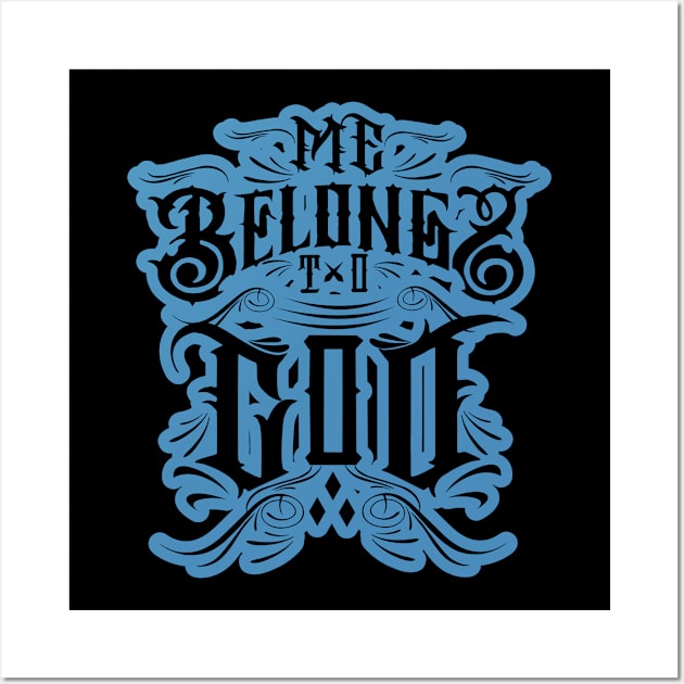 ME BELONG TO GOD Wall Art by alfandi